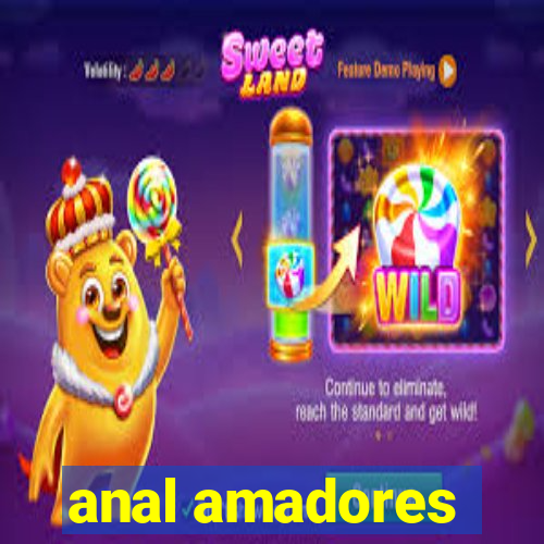 anal amadores