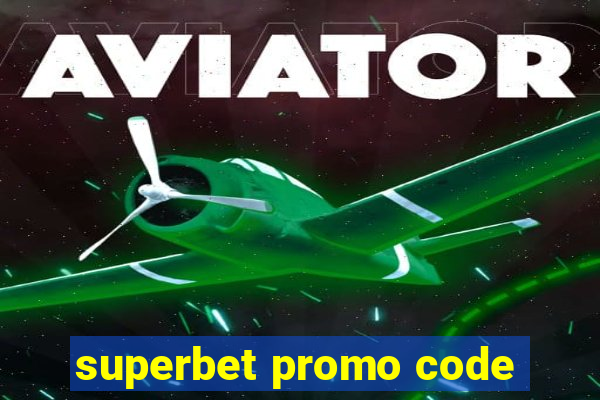 superbet promo code