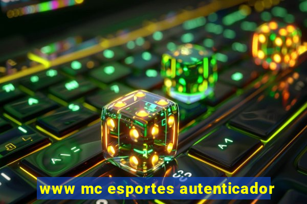 www mc esportes autenticador