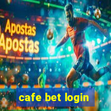 cafe bet login