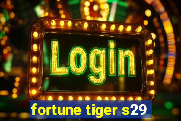 fortune tiger s29