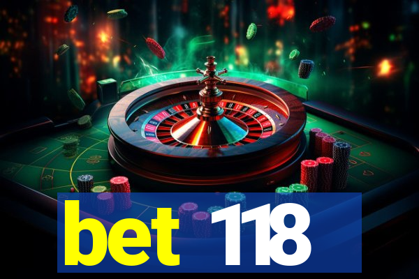 bet 118