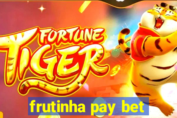 frutinha pay bet