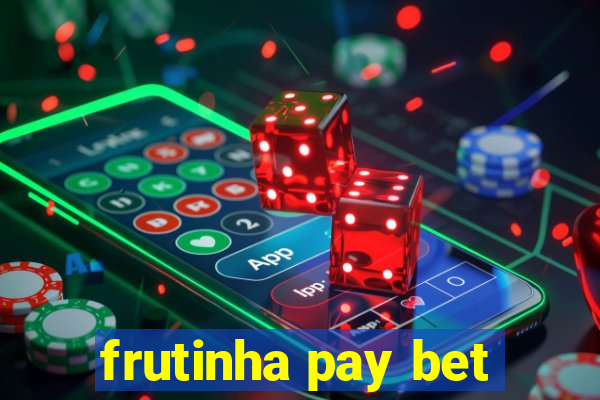 frutinha pay bet