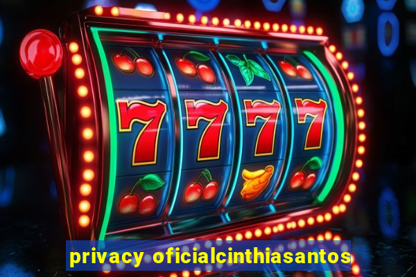 privacy oficialcinthiasantos