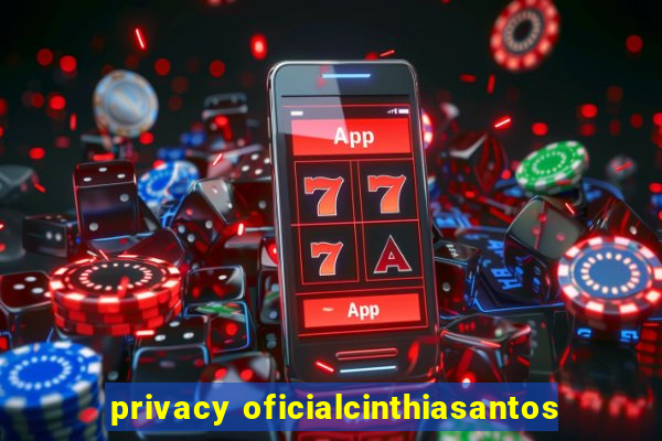 privacy oficialcinthiasantos