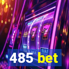 485 bet