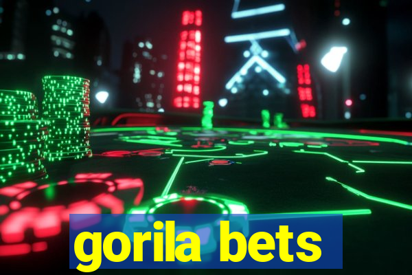 gorila bets