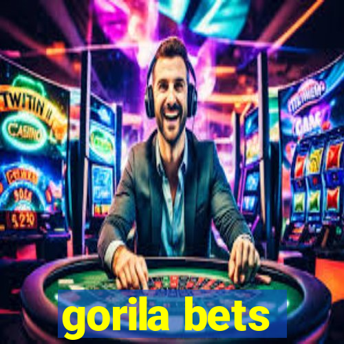 gorila bets