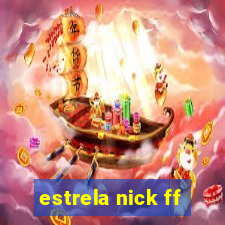 estrela nick ff