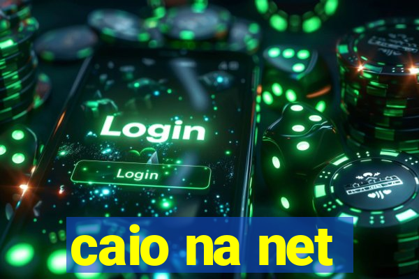 caio na net