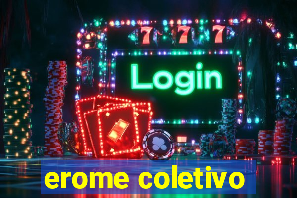 erome coletivo