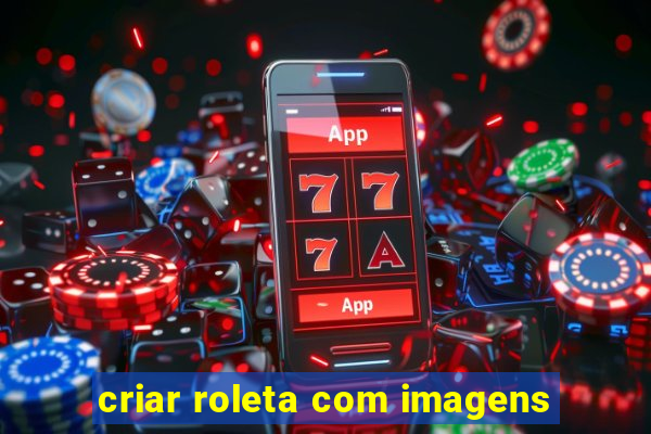 criar roleta com imagens