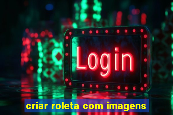 criar roleta com imagens