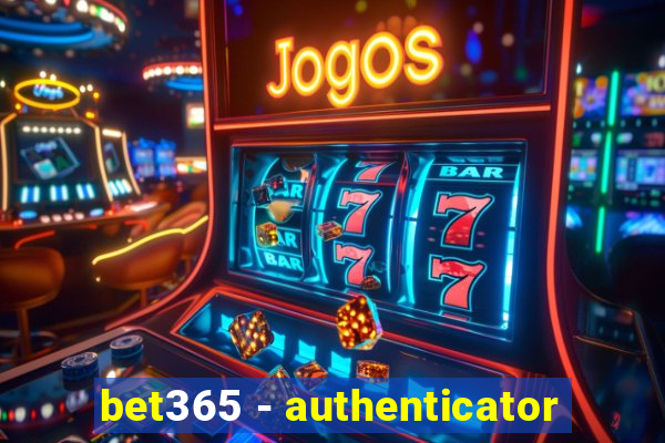 bet365 - authenticator