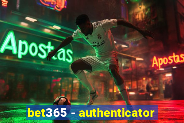 bet365 - authenticator