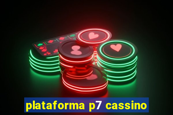 plataforma p7 cassino