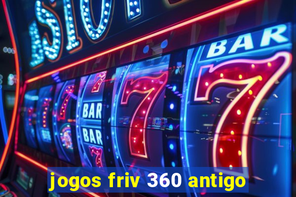 jogos friv 360 antigo