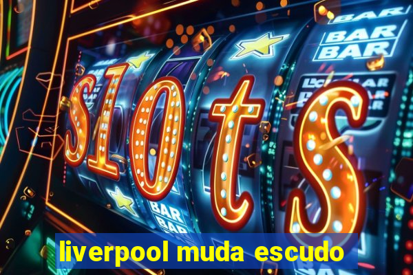 liverpool muda escudo