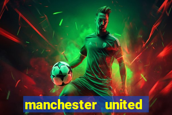 manchester united ao vivo hd