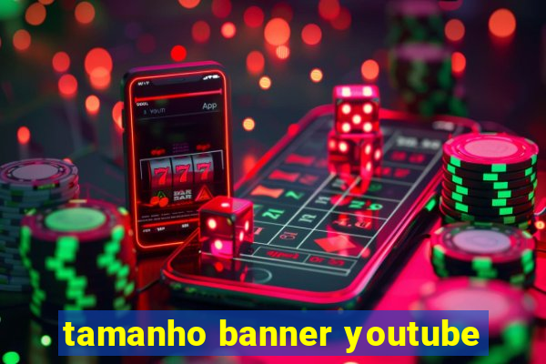 tamanho banner youtube