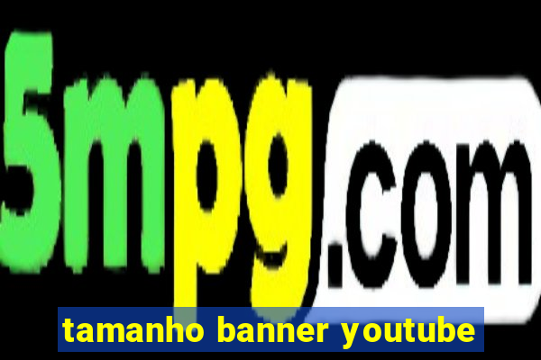 tamanho banner youtube