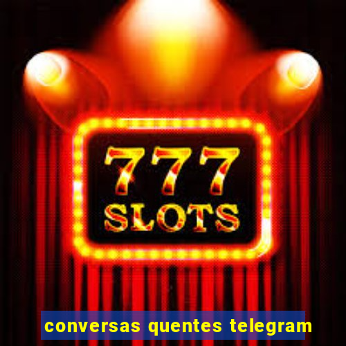 conversas quentes telegram