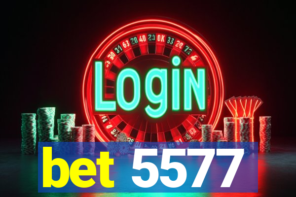 bet 5577