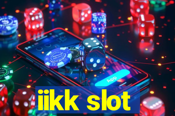 iikk slot