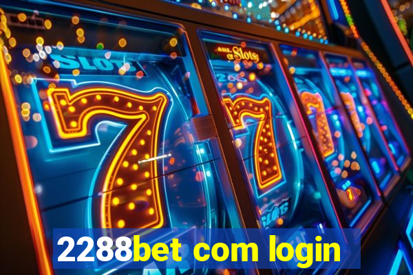 2288bet com login