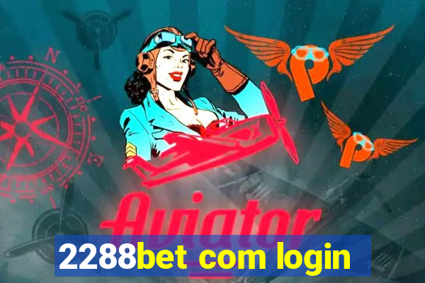 2288bet com login