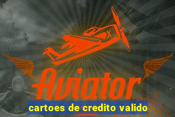 cartoes de credito valido