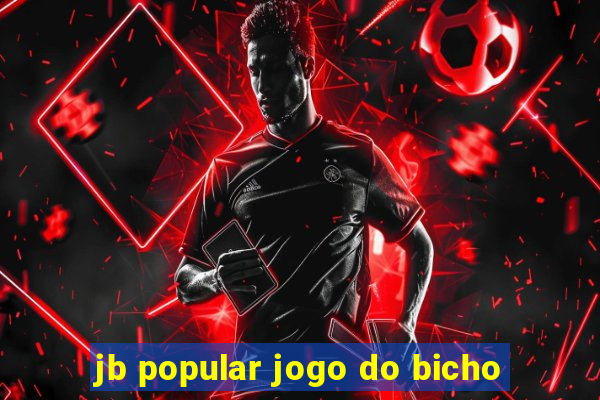 jb popular jogo do bicho