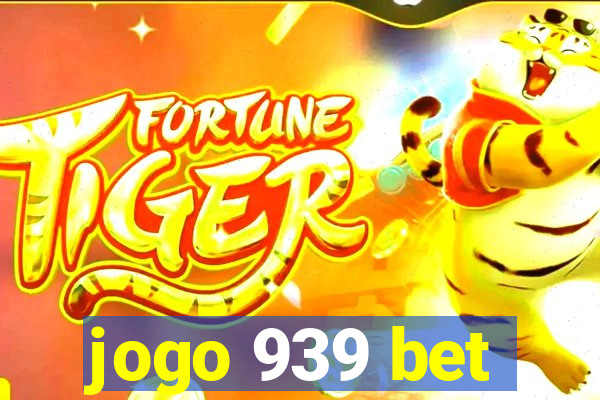 jogo 939 bet