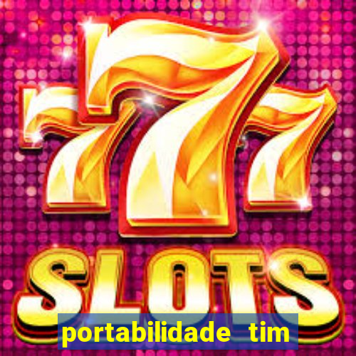 portabilidade tim para tim