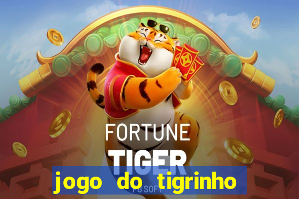 jogo do tigrinho de r$ 1