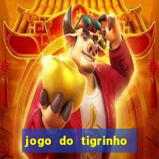 jogo do tigrinho de r$ 1