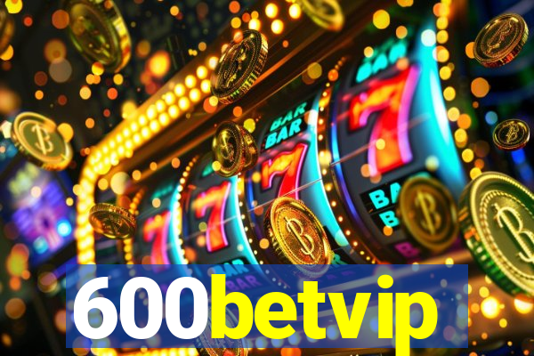 600betvip