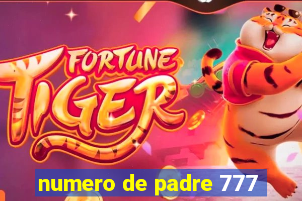 numero de padre 777