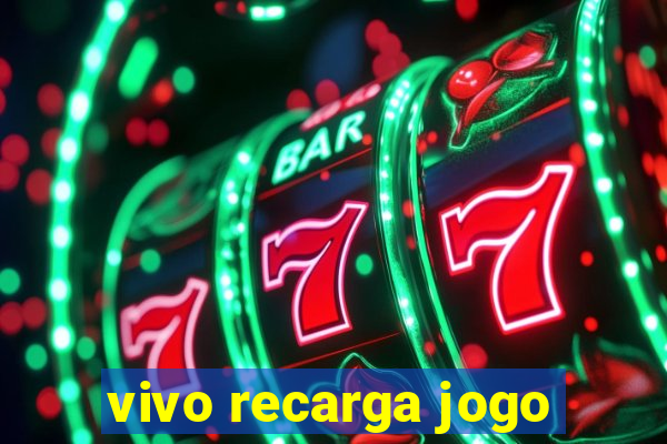 vivo recarga jogo