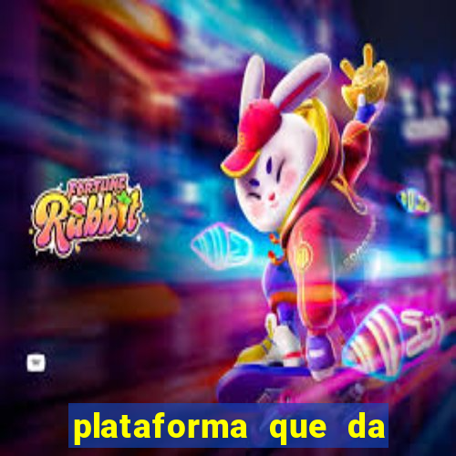 plataforma que da dinheiro pra jogar