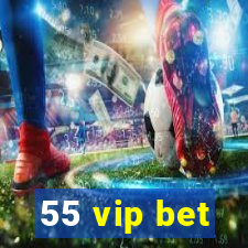 55 vip bet