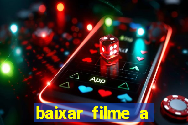 baixar filme a bela e a fera