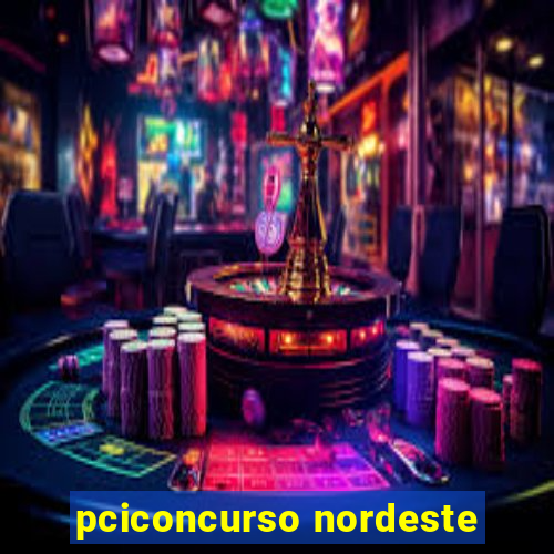 pciconcurso nordeste