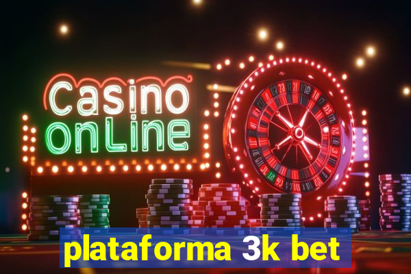 plataforma 3k bet