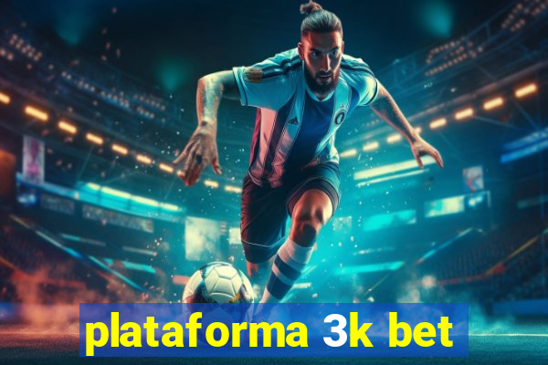 plataforma 3k bet