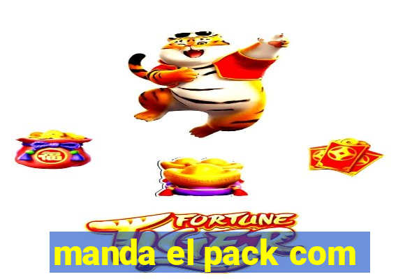 manda el pack com