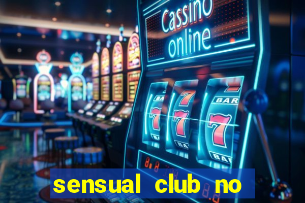 sensual club no esporte interativo