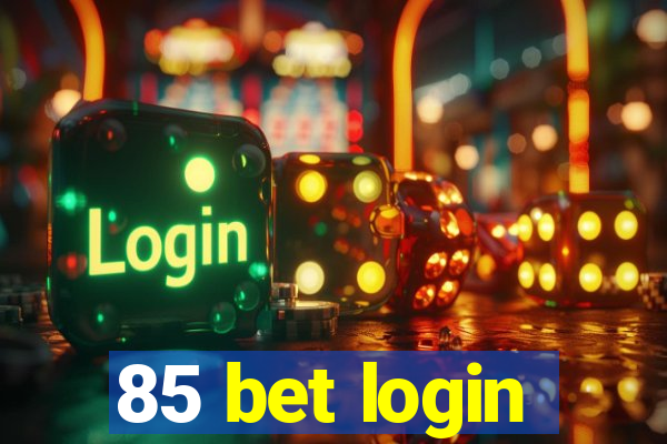 85 bet login