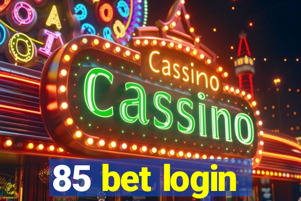 85 bet login